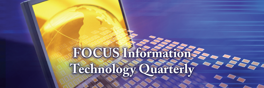 FOCUS Information Technology Quarterly