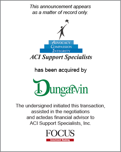 ACI Support Specialists, Inc. has been acquired by Dungarvin, Inc.