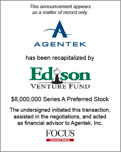 Agentek has been recapitalized by Edison Venture Fund $8,000,000 Series A Preferred Stock