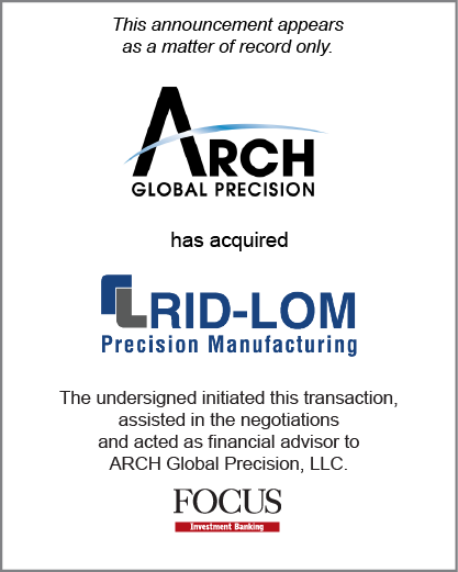 ARCH Global Precision has acquired Rid-Lom Precision Manufacturing