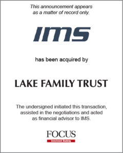 IMS has been acquired by Lake Family Trust