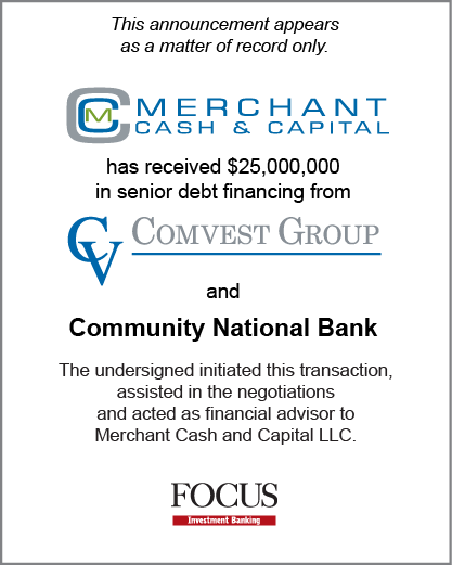 Merchant Cash & Capital (MCC) has received $25,000,000 in senior debt financing from Comvest Group and Community National Bank.