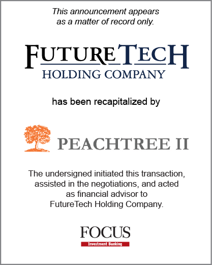 Futuretech Holding Company has been recapitalized by Peachtree II