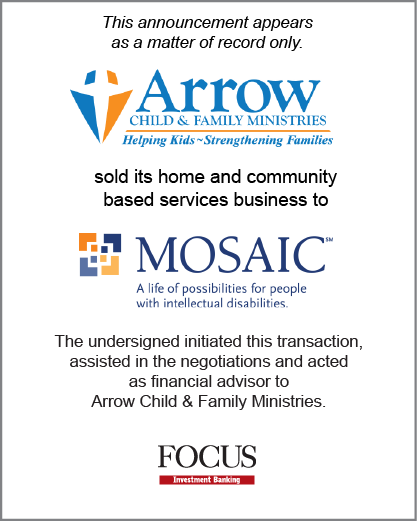 Arrow Child & Family Ministries Sold its Home and Community Based Services business to Mosaic, Inc.