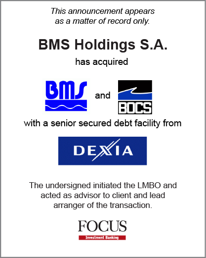BMS Holdings S.A. has acquired BMS and BOCS with a senior secured debt facility from Dexia Bank