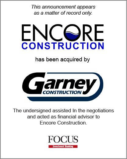 Encore Construction Company has been acquired by Garney Holding Company, owner of Garney Construction Company.