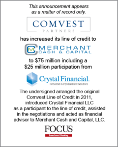 Comvest Partners has increased its line of credit to Merchant Cash and Capital, LLC to $75 million including a $25 million participation from Crystal Financial Group.