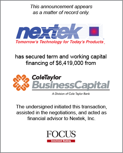 Nextek has secured term and working capital financing of $6,419,000 from ColeTaylor BusinessCapital - A Division of Cole Taylor Bank .