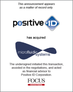 PositiveID Corporation has acquired MicroFluidic Systems