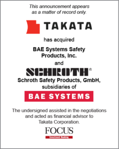 Takata Corporation (Japan) has acquired BAE Systems Products, Inc. and Schroth Safety Products, GmbH, subsidiaries of BAE Systems (United Kingdom).