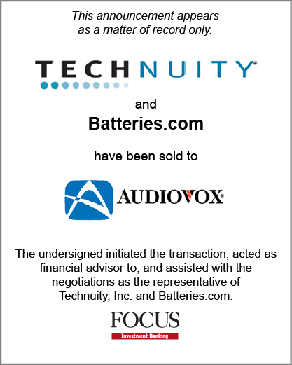 Technuity and Batteries.com have been sold to Audiovox.