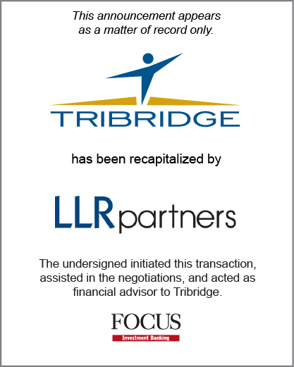 Tribridge has been recapitalized by LLR Partners