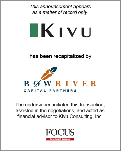 Kivu Consulting has been recapitalized by Bow River Capital Partners