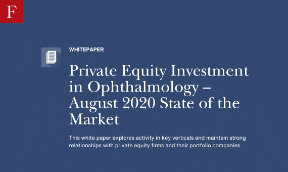 Private Equity Investment in Ophthalmology – August 2020 State of the Market whitepaper