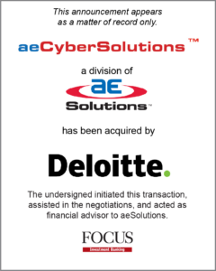 aeCyberSolutions, a division of aeSolutions, has been acquired by Deloitte Risk and Financial Advisory