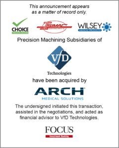 Precision Machining Subsidiaries of VfD Technologies have been acquired by ARCH Medical Solutions