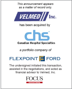 Velmed Inc. has been acquired by Canadian Hospital Specialties, a portfolio company of Flexpoint Ford