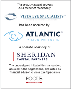 Vista Eye Specialists has been acquired by Atlantic Vision Partners, a portfolio company of Sheridan Capital Partners