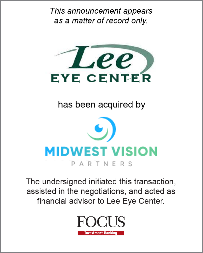 Lee Eye Center has been acquired by Midwest Vision Partners | FOCUS  Investment Banking LLC