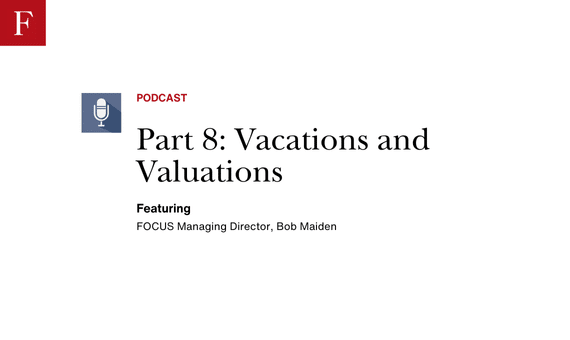 Part 8: Vacations and Valuations podcast