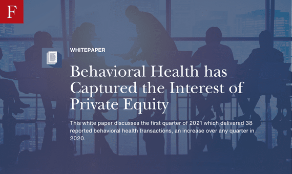 Behavioral Health has Captured the Interest of Private Equity whitepaper