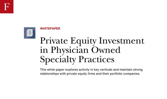 Private Equity Investment in Physician Owned Specialty Practices whitepaper