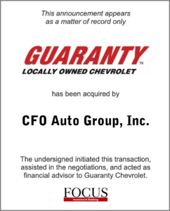 FOCUS Investment Banking Represents Guaranty Chevrolet in its Sale