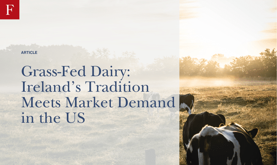 Grass-Fed Dairy Ireland’s Tradition Meets Market Demand in the US