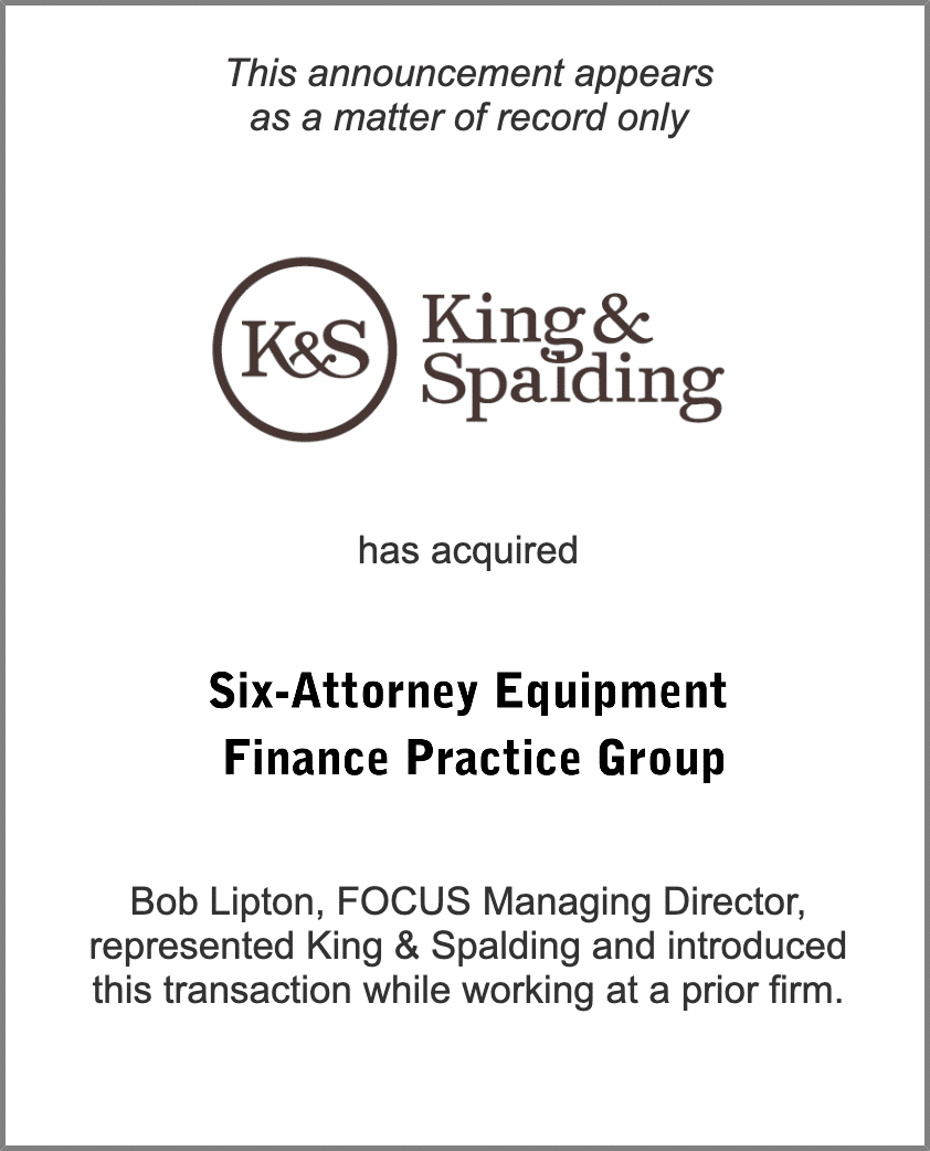 King and Spalding-six-attorney pre-FOCUS deal