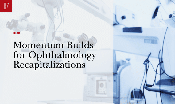 Momentum Builds for Ophthalmology Recapitalizations