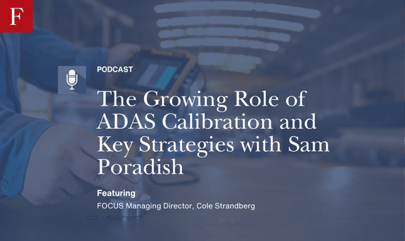 The Growing Role of ADAS Calibration and Key Strategies with Sam Poradish