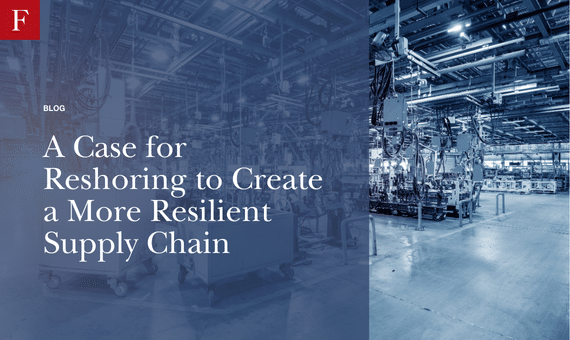 A Case for Reshoring to Create a More Resilient Supply Chain