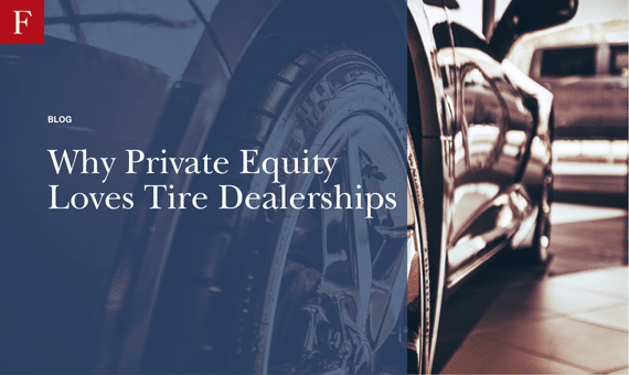 Why Private Equity Loves Tire Dealerships