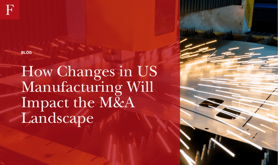How Changes in US Manufacturing Will Impact the M&A Landscape