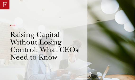 Raising Capital Without Losing Control What CEOs Need to Know