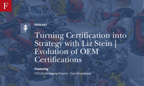Turning Certification into Strategy with Liz Stein Evolution of OEM Certifications