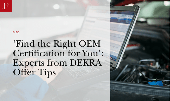 ‘Find the Right OEM Certification for You’ Experts from DEKRA Offer Tips