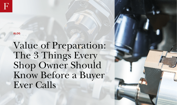 Value of Preparation The 3 Things Every Shop Owner Should Know Before a Buyer Ever Calls
