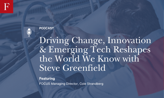 Driving Change, Innovation & Emerging Tech Reshapes the World We Know with Steve Greenfield