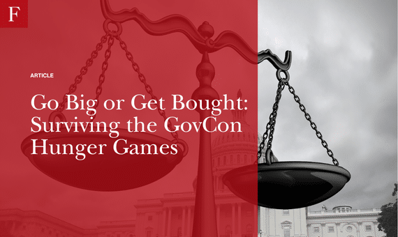 Go Big or Get Bought Surviving the GovCon Hunger Games