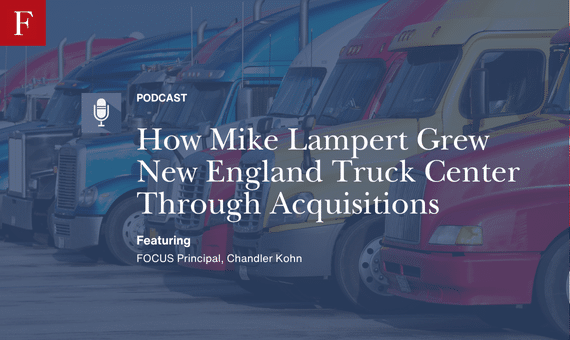 How Mike Lampert Grew New England Truck Center Through Acquisitions