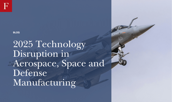 2025 Technology Disruption in Aerospace, Space and Defense Manufacturing