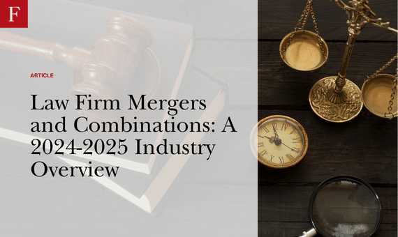 Law Firm Mergers and Combinations A 2024-2025 Industry Overview
